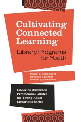 Cultivating Connected Learning: Library Program... 1440855382 Book Cover