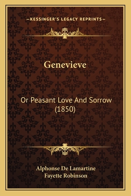 Genevieve: Or Peasant Love And Sorrow (1850) 1165376148 Book Cover