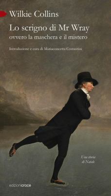 Lo scrigno di Mr Wray, ovvero la maschera e il ... 8864023712 Book Cover