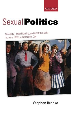 Sexual Politics: Sexuality, Family Planning, an... 0199562547 Book Cover