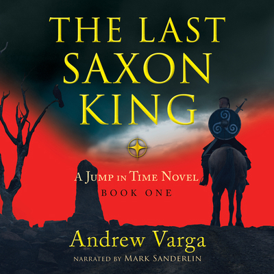 The Last Saxon King: A Jump in Time Novel, Book... 1945501820 Book Cover