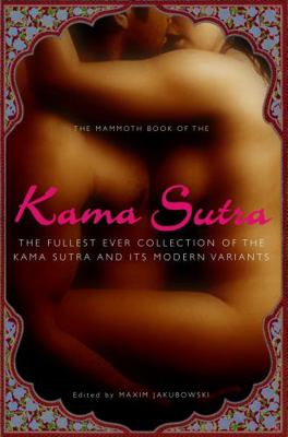 The Mammoth Book of the Kama Sutra 1845298225 Book Cover