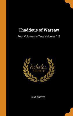 Thaddeus of Warsaw: Four Volumes in Two, Volume... 0344250660 Book Cover