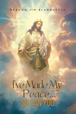 I've Made My Peace...So Can You 1972344811 Book Cover