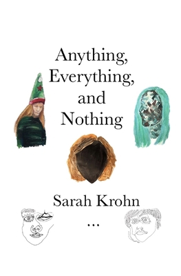 Anything, Everything, and Nothing 1692085921 Book Cover