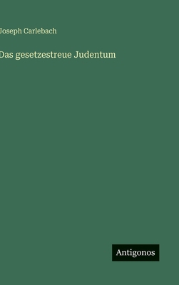 Das gesetzestreue Judentum [German] 3563173885 Book Cover