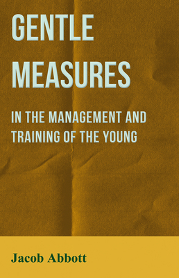 Gentle Measures in the Management and Training ... 1473323967 Book Cover