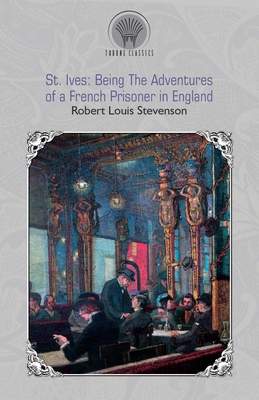 St. Ives: Being The Adventures of a French Pris... 9353831334 Book Cover