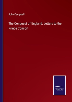 The Conquest of England: Letters to the Prince ... 3375054947 Book Cover