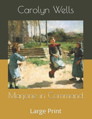Marjorie in Command: Large Print B086BBX78H Book Cover