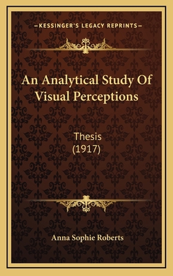 An Analytical Study Of Visual Perceptions: Thes... 1168811813 Book Cover