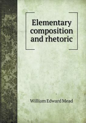 Elementary composition and rhetoric 5518804326 Book Cover