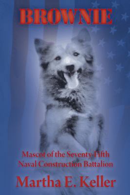 Brownie: Mascot of the Seventy-Fifth Naval Cons... 1458211274 Book Cover