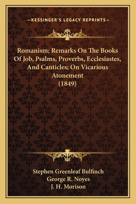 Romanism; Remarks On The Books Of Job, Psalms, ... 1166973999 Book Cover
