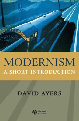 Modernism: A Short Introduction 1405108533 Book Cover