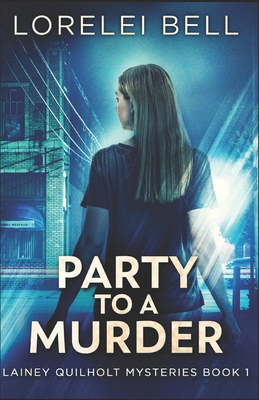 Party to a Murder: A Lainey Quilholt Mystery 1543166490 Book Cover