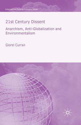 21st Century Dissent: Anarchism, Anti-Globaliza... 1349525200 Book Cover