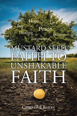 Mustard Seed Faith To Unshakable Faith            Book Cover