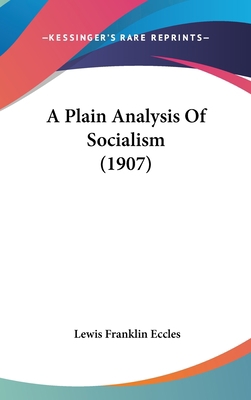 A Plain Analysis Of Socialism (1907) 1104006898 Book Cover