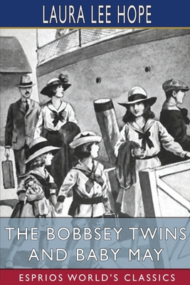 The Bobbsey Twins and Baby May (Esprios Classics) 1006749527 Book Cover