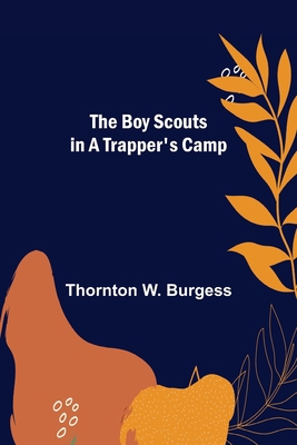 The Boy Scouts in A Trapper's Camp 9355755589 Book Cover