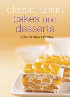 Classic Asian Cakes and Desserts 0794602134 Book Cover