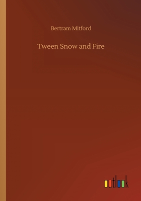 Tween Snow and Fire 3752414200 Book Cover