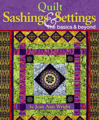Quilt Sashings & Settings: The Basics & Beyond 1639811087 Book Cover