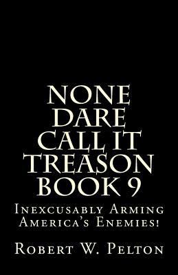 None Dare Call It Treason Book 9: Inexcxusably ... 1483928918 Book Cover
