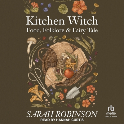 Kitchen Witch: Food, Folklore & Fairy Tale B0DSYCG8K8 Book Cover