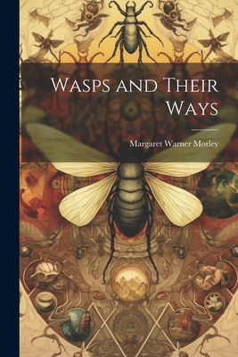 Wasps and Their Ways 1021488240 Book Cover
