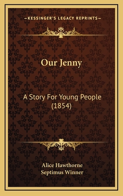 Our Jenny: A Story For Young People (1854) 1167062035 Book Cover