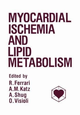 Myocardial Ischemia and Lipid Metabolism 0306418320 Book Cover