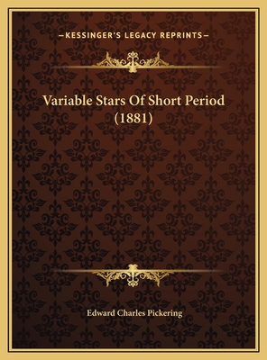 Variable Stars Of Short Period (1881) 1169492002 Book Cover