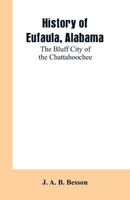History of Eufaula, Alabama: The Bluff City of ... 9353601991 Book Cover