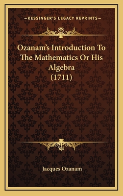 Ozanam's Introduction To The Mathematics Or His... 1168891256 Book Cover