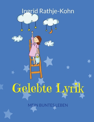 Gelebte Lyrik: Mein buntes Leben [German] 3758368901 Book Cover
