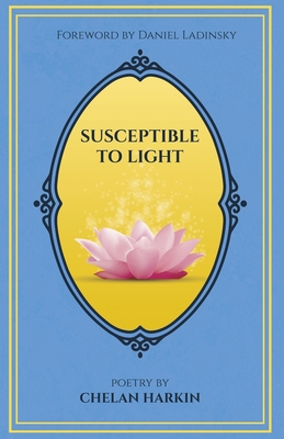 Susceptible to Light: Poetry by Chelan Harkin 0578807270 Book Cover