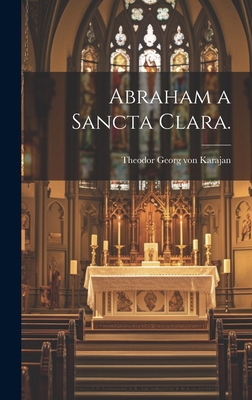 Abraham a Sancta Clara. [German] 1020127694 Book Cover