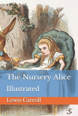 The Nursery Alice: Illustrated B093CHJ4L3 Book Cover