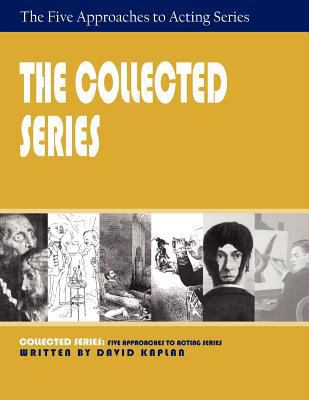 The Collected Series: Five Approaches to Acting 1601821808 Book Cover