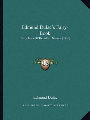 Edmund Dulac's Fairy-Book: Fairy Tales Of The A... 1163972150 Book Cover