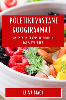 Põletikuvastane KöögiRaamat: Maitsev ja Tervisl... [Estonian] 1835507115 Book Cover