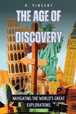 The Age of Discovery: Navigating the World's Gr... B0D75ZDR2Z Book Cover