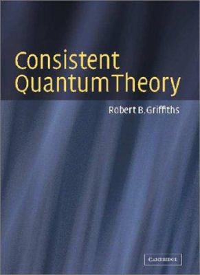Consistent Quantum Theory 0521803497 Book Cover
