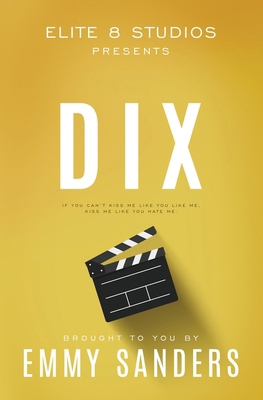 Dix (Elite 8 Studios Book 1): Alternate Cover 1967130000 Book Cover