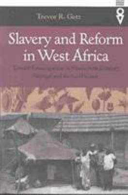 Slavery and Reform in West Africa: Toward Emanc... 0821415212 Book Cover