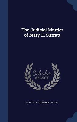 The Judicial Murder of Mary E. Surratt 134017197X Book Cover