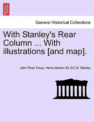 With Stanley's Rear Column ... with Illustratio... 1241490058 Book Cover