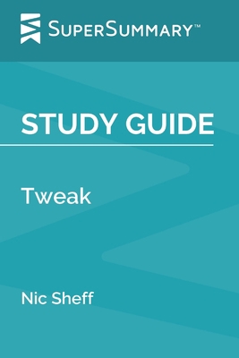 Study Guide: Tweak by Nic Sheff (SuperSummary) 1712250442 Book Cover